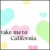 Take me to CALiFORNiA!