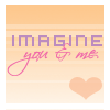 Imagine you & me ..