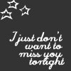 Don't Wanna Miss You Tonight