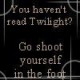 Twilight-Shootyourself.jpg